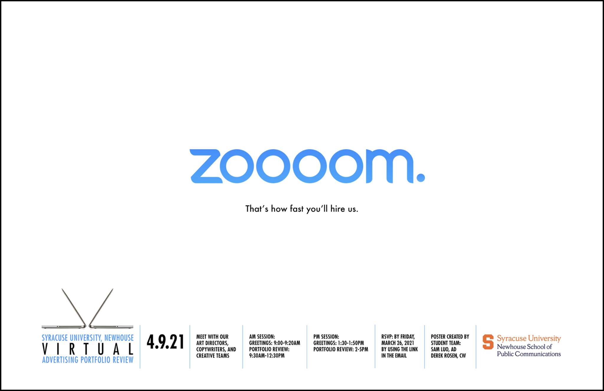 Blue text on a white background with the word "zoom" spelled with four o's with the caption "that's how fast you'll hire us." On the bottom fifth of the image are details about the time and date of the event, which was April 9, 2021 from 1:30 to 5 p.m.