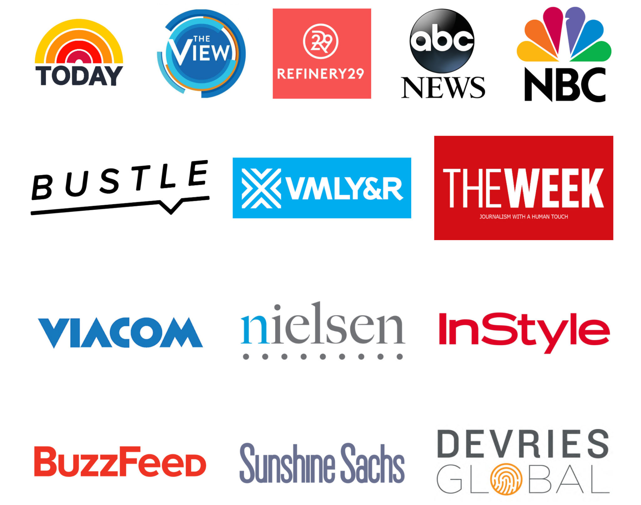 Logos for The Today Show, The View, Refinery 29, ABC News, NBC, Bustle, VMLY&R, The Week, Viacom, Nielsen, InStyle, BuzzFeed, Sunshine Sachs and Devries Global